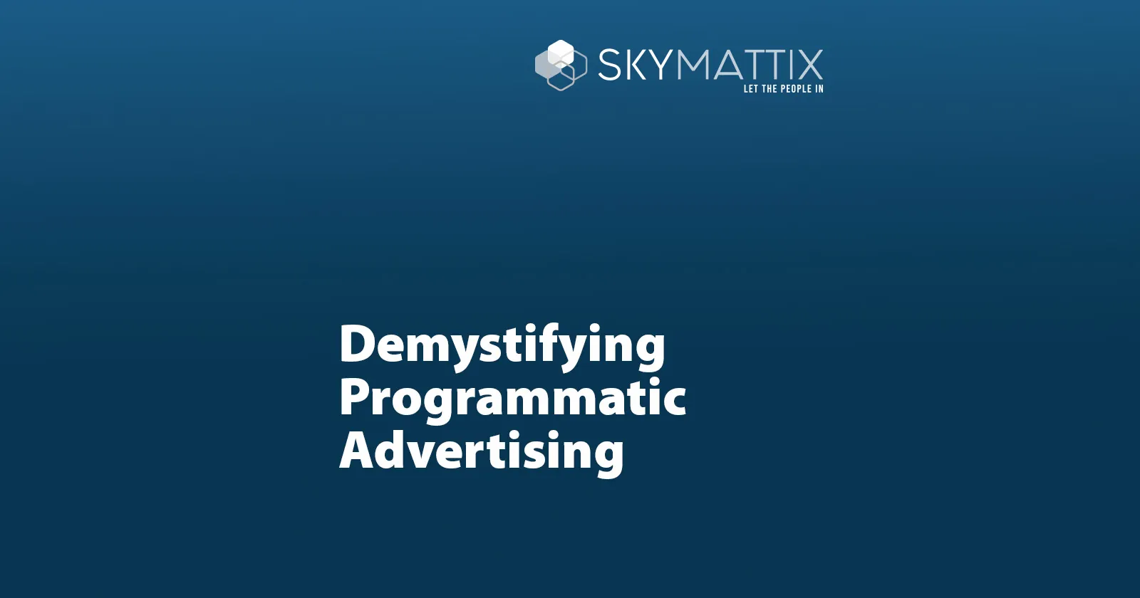 Demystifying Programmatic Advertising: Revolutionizing the Digital Ad Landscape