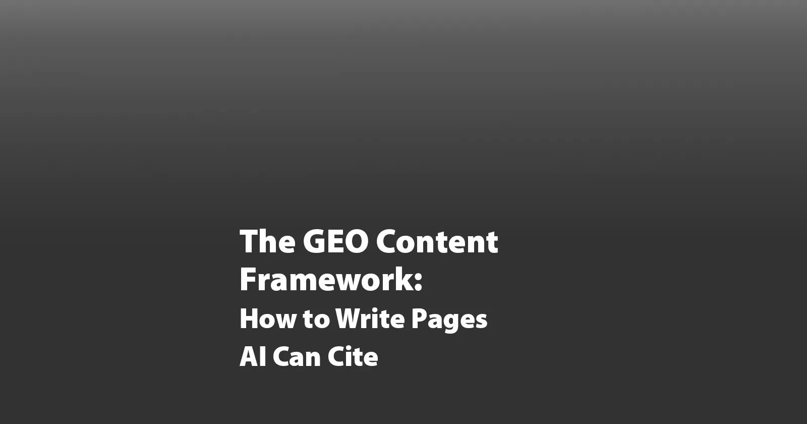 The GEO Content Framework: How to Write Pages AI Can Cite