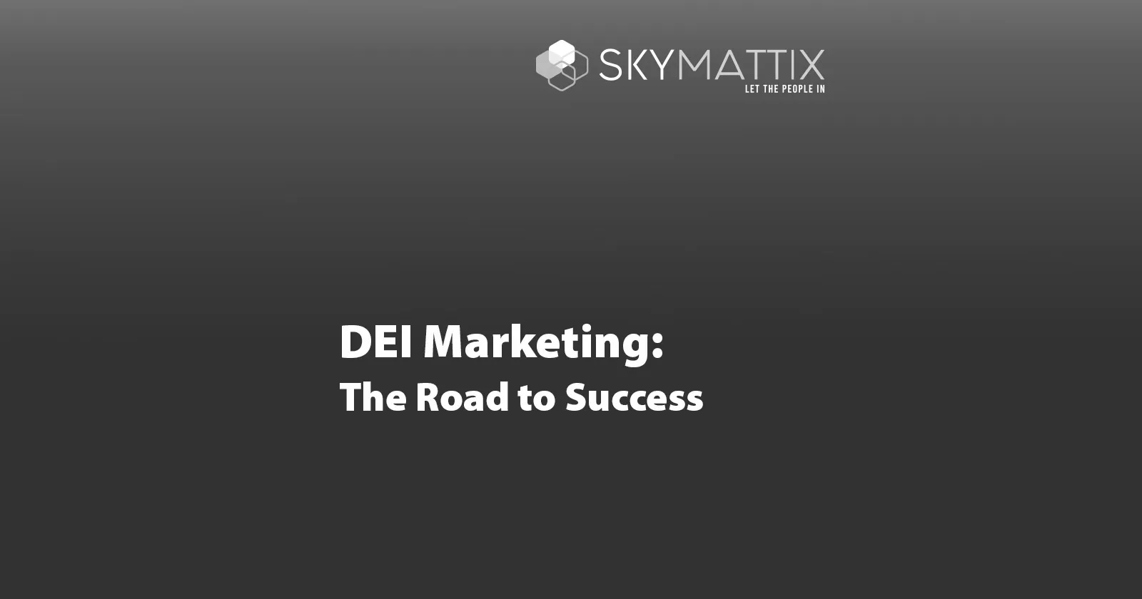 DEI Marketing: The Road to Success